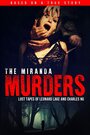 Смотреть «The Miranda Murders: Lost Tapes of Leonard Lake and Charles Ng» онлайн фильм в хорошем качестве