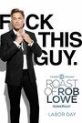 Comedy Central Roast of Rob Lowe (2016) трейлер фильма в хорошем качестве 1080p