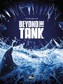 Beyond the Tank (2015) скачать бесплатно в хорошем качестве без регистрации и смс 1080p