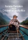 Banana Pancakes and the Children of Sticky Rice (2015) скачать бесплатно в хорошем качестве без регистрации и смс 1080p