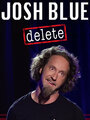 Josh Blue : Delete (2016)