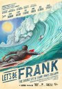 Смотреть «Let's Be Frank» онлайн фильм в хорошем качестве