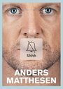 Смотреть «Anders Matthesen: Shhh» онлайн фильм в хорошем качестве