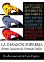 Смотреть «La desazón suprema: Retrato de Fernando Vallejo» онлайн фильм в хорошем качестве