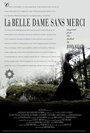 La belle dame sans merci (2005) кадры фильма смотреть онлайн в хорошем качестве