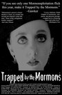 Trapped by the Mormons (2005) скачать бесплатно в хорошем качестве без регистрации и смс 1080p