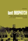 The Last Dispatch (2005) скачать бесплатно в хорошем качестве без регистрации и смс 1080p