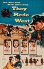 They Rode West (1954) трейлер фильма в хорошем качестве 1080p