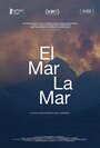 El mar la mar (2017) трейлер фильма в хорошем качестве 1080p