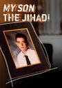 Смотреть «My Son the Jihadi» онлайн фильм в хорошем качестве