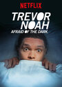 Trevor Noah: Afraid of the Dark (2017) трейлер фильма в хорошем качестве 1080p