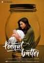 Peanut Butter (2017) скачать бесплатно в хорошем качестве без регистрации и смс 1080p