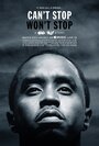 Смотреть «Can't Stop, Won't Stop: A Bad Boy Story» онлайн фильм в хорошем качестве