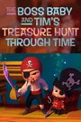 The Boss Baby and Tim's Treasure Hunt Through Time (2017) скачать бесплатно в хорошем качестве без регистрации и смс 1080p