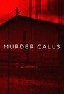 Смотреть «Murder Calls» онлайн сериал в хорошем качестве