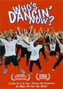 Смотреть «Who's Dancin' Now?» онлайн фильм в хорошем качестве