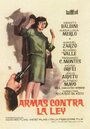 Armas contra la ley (1961) скачать бесплатно в хорошем качестве без регистрации и смс 1080p