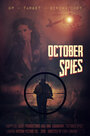 Смотреть «October Spies» онлайн фильм в хорошем качестве