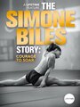 The Simone Biles Story: Courage to Soar (2018) скачать бесплатно в хорошем качестве без регистрации и смс 1080p