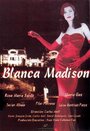 Blanca Madison (1998) кадры фильма смотреть онлайн в хорошем качестве Blanca Madison (1998) кадры фильма смотреть онлайн в хорошем качестве