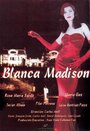 Blanca Madison (1998) скачать бесплатно в хорошем качестве без регистрации и смс 1080p