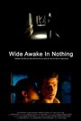 Wide Awake in Nothing (2004) скачать бесплатно в хорошем качестве без регистрации и смс 1080p