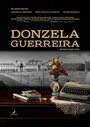 Смотреть «Donzela Guerreira» онлайн фильм в хорошем качестве