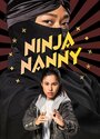 Ninja Nanny (2019) кадры фильма смотреть онлайн в хорошем качестве