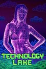 Technology Lake: Meditations on Death and Sex (2019) скачать бесплатно в хорошем качестве без регистрации и смс 1080p