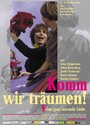 Komm, wir träumen! (2004) кадры фильма смотреть онлайн в хорошем качестве