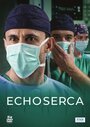 Смотреть «Echo serca» онлайн сериал в хорошем качестве