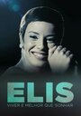 Elis: Viver é Melhor que Sonhar (2019) кадры фильма смотреть онлайн в хорошем качестве