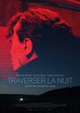 Traverser la nuit (2019) кадры фильма смотреть онлайн в хорошем качестве