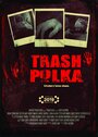 Trash Polka (2019) трейлер фильма в хорошем качестве 1080p