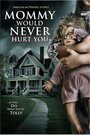 Mommy Would Never Hurt You (2019)