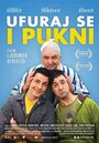 Ufuraj se i pukni (2019) кадры фильма смотреть онлайн в хорошем качестве