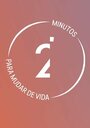 2' Minutos para mudar de vida (2019)