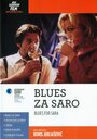 Blues za Saro (1998) трейлер фильма в хорошем качестве 1080p Blues za Saro (1998) трейлер фильма в хорошем качестве 1080p