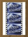 Смотреть «Murder at the Windmill» онлайн фильм в хорошем качестве