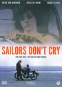 Смотреть «Sailors Don't Cry» онлайн фильм в хорошем качестве