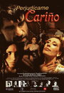 Perjudícame cariño (2004)