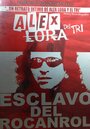 Alex Lora: Esclavo del Rocanrol (2003) скачать бесплатно в хорошем качестве без регистрации и смс 1080p