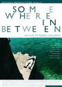 Somewhere in Between (2004) трейлер фильма в хорошем качестве 1080p