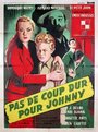 Pas de coup dur pour Johnny (1955) скачать бесплатно в хорошем качестве без регистрации и смс 1080p Pas de coup dur pour Johnny (1955) скачать бесплатно в хорошем качестве без регистрации и смс 1080p