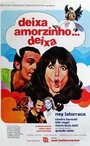 Смотреть «Deixa, Amorzinho... Deixa» онлайн фильм в хорошем качестве