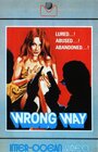 Смотреть «Wrong Way» онлайн фильм в хорошем качестве