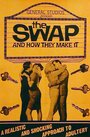 The Swap and How They Make It (1966) скачать бесплатно в хорошем качестве без регистрации и смс 1080p