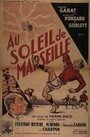 Au soleil de Marseille (1938) скачать бесплатно в хорошем качестве без регистрации и смс 1080p