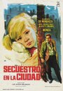 Secuestro en la ciudad (1965) трейлер фильма в хорошем качестве 1080p