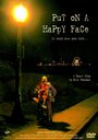 Put on a Happy Face (2004) кадры фильма смотреть онлайн в хорошем качестве Put on a Happy Face (2004) кадры фильма смотреть онлайн в хорошем качестве